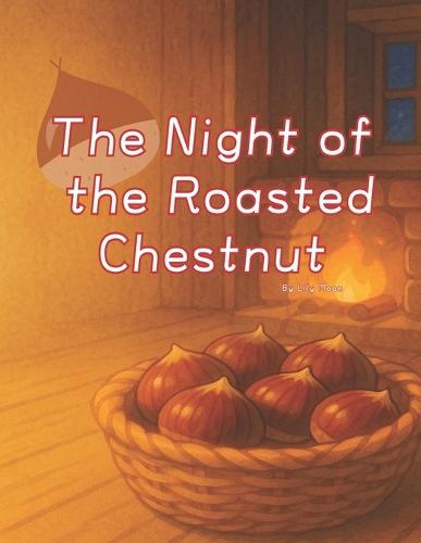 The Night of the Roasted Chestnut: A sweet winter tale that warms both heart and home