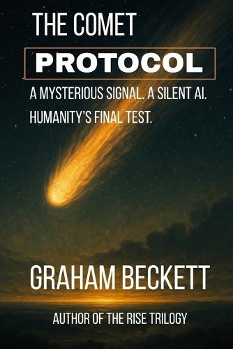The Comet Protocol: A Mysterious Signal. A Silent AI. Humanity's Final Test.