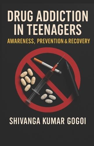 Drug Addiction in Teenagers: Awareness, Prevention & Recovery