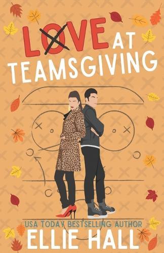 Love at Teamsgiving: A Sweet Rivals to Lovers Hockey RomCom
