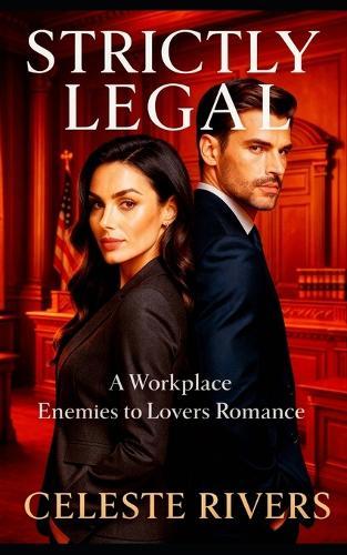 Strictly Legal: A Workplace Enemies to Lovers Romance