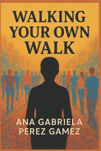 Walking Your Own Walk