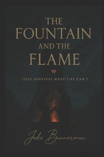 The Fountain and the Flame