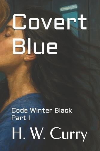 Covert Blue: Code Winter Black Part I