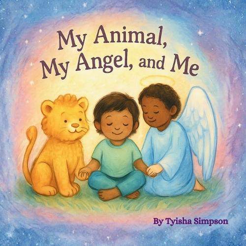 My Animal, My Angel and Me