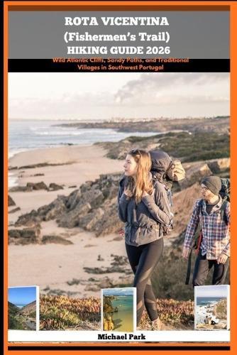 Rota Vicentina (Fishermen's Trail) Hiking Guide 2026: Wild Atlantic Cliffs, Sandy Paths, and Traditional Villages in Southwest Portugal