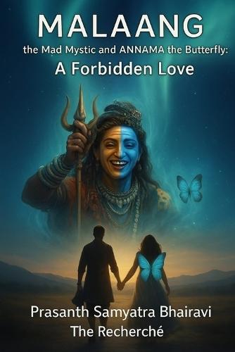 Malaang: the Mad Mystic and Annama the Butterfly - A forbidden Love