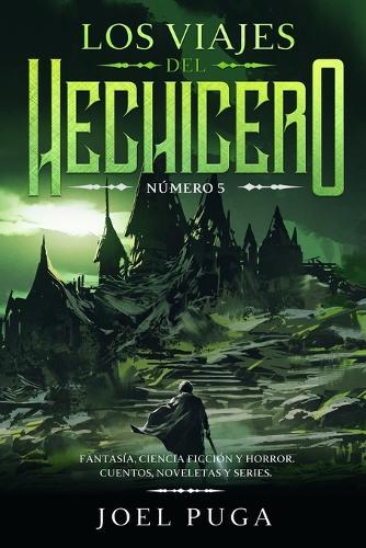Los Viajes del Hechicero numero 5: Fantasía, Ciencia Ficción y Horror. Cuentos, Noveletas y Series.