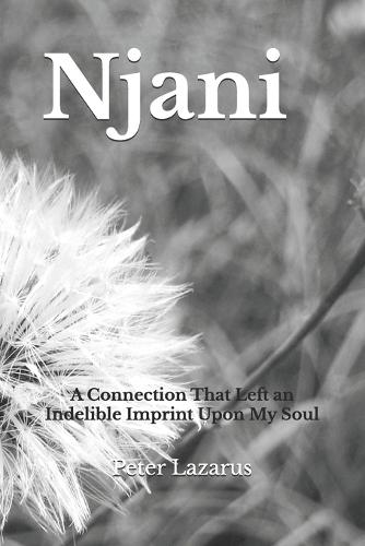 Njani: A Connection That Left an Indelible Imprint Upon My Soul