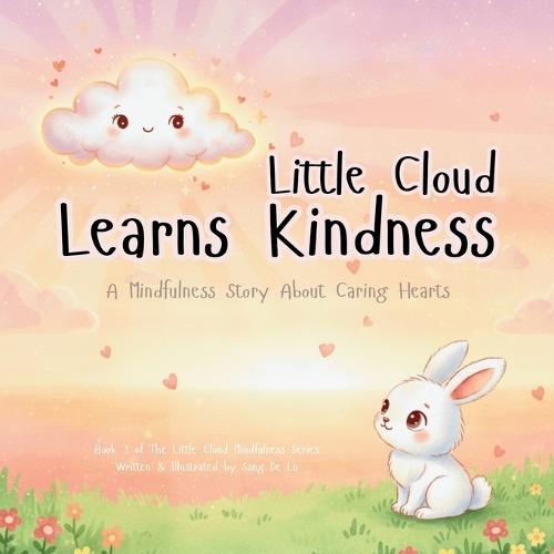 Little Cloud Learns Kindness: A Mindfulness & SEL Story for Kids (Ages 3-6) The Little Cloud Mindfulness Series