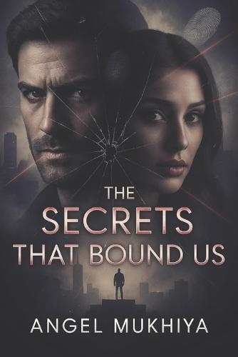 The Secrets That Bound Us: When love crosses enemy lines, a spy and his informant ignite a war between heart and mission, where passion risks exposing the deadliest truth.