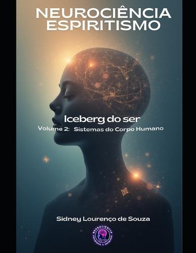 NEUROCIÊNCIA ESPIRITISMO - Sistemas do Corpo Humano
