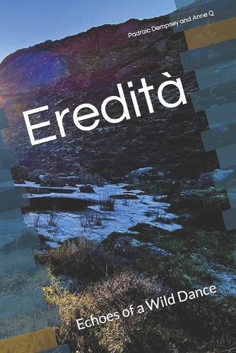 Eredità: Echoes of a Wild Dance