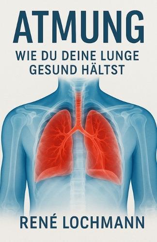 Atmung: Wie du deine Lunge gesund hältst.