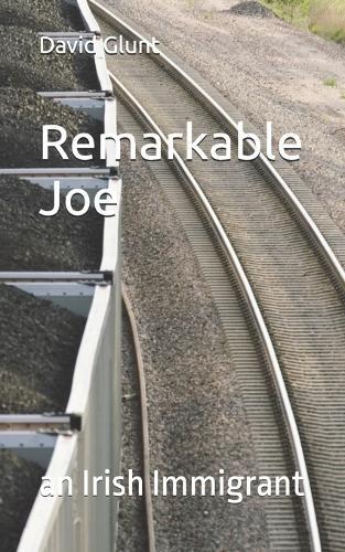 Remarkable Joe: an Irish Immigrant