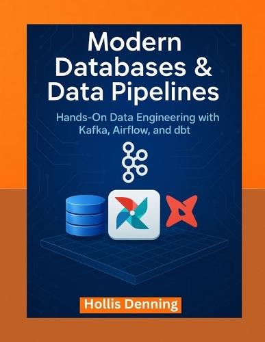 Modern Databases & Data Pipelines: Hands-On Data Engineering with Kafka, Airflow, and dbt