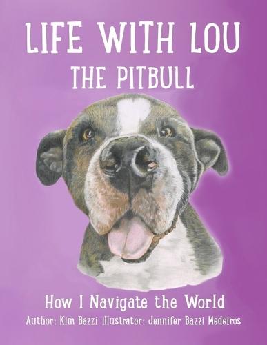 Life with Lou the Pitbull: How I Navigate the World