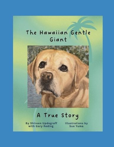 The Hawaiian Gentle Giant: A True Story