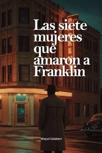 Las siete mujeres que amaron a Franklin