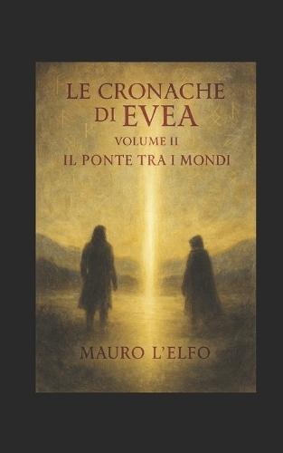 Il ponte tra i mondi: le cronache di Evea
