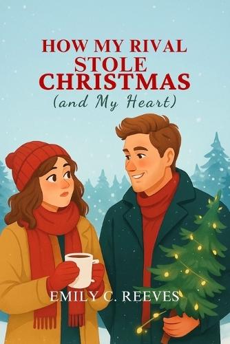 How My Rival Stole Christmas (and My Heart)
