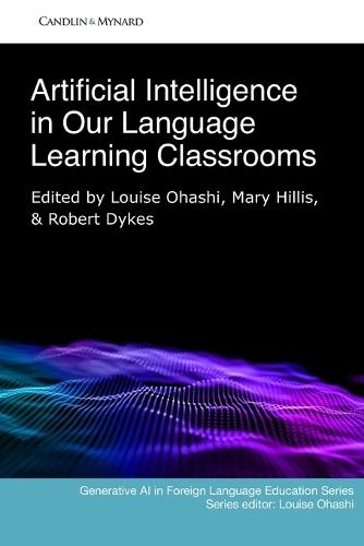 Artificial Intelligence in Our Language Learning Classrooms
