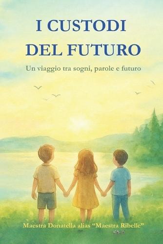 I Custodi del Futuro: Un Viaggio Tra Sogni, Parole E Futuro