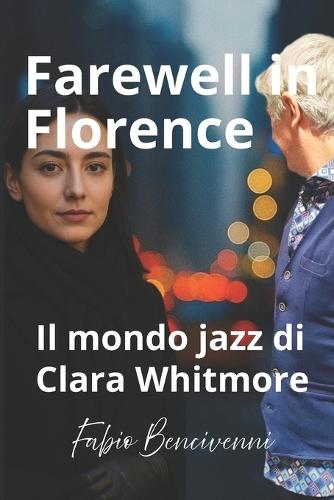 Farewell in Florence: Il mondo Jazz di Clara Whitmore