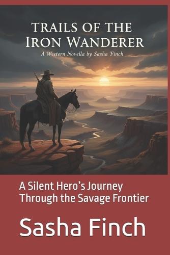 Trails of the Iron Wanderer: A Silent Hero's Journey Through the Savage Frontier