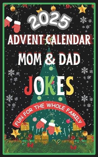 Advent Calendar 2025: Mom-Dad Jokes Mini Book: 24 Days of Festive Fun for Adults, Family-Friendly Humor, Great Gift for Men and Women