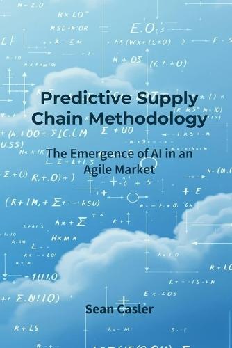 Predictive Supply Chain Methodology: The Emergence of AI in an Agile Market