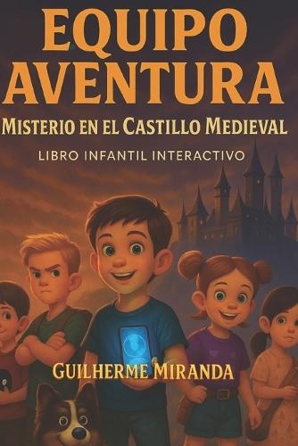libro infantil interactivo: Equipo Aventura: Misterio en el Castillo Medieval