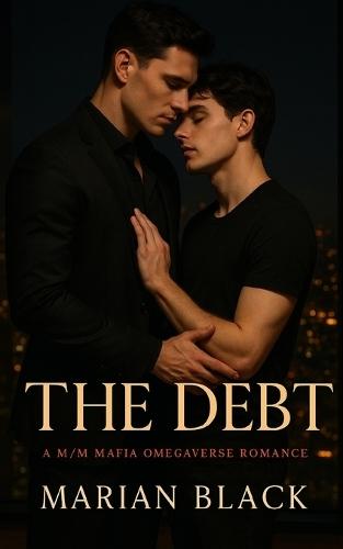 The Debt: A M/M Mafia Omegaverse Romance
