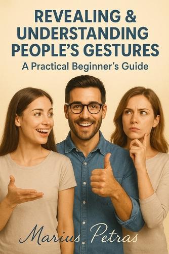 The Hidden Language: A Beginners Guide to Body Language & Nonverbal Communication