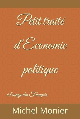Petit traité d'Economie politique: à l'usage des Français