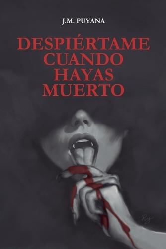 Despiértame Cuando Hayas Muerto: Una novela juvenil de terror sobrenatural