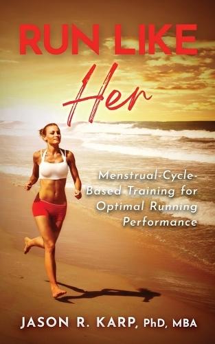 Run Like Her: Menstrual-Cycle-Based Training For Optimal Running Performance