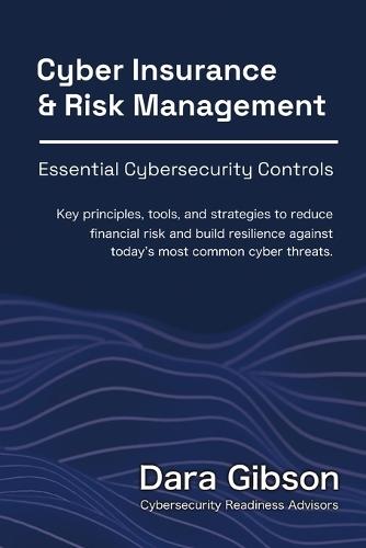 Cyber Insurance and Risk Management: Essential Cybersecurity Controls