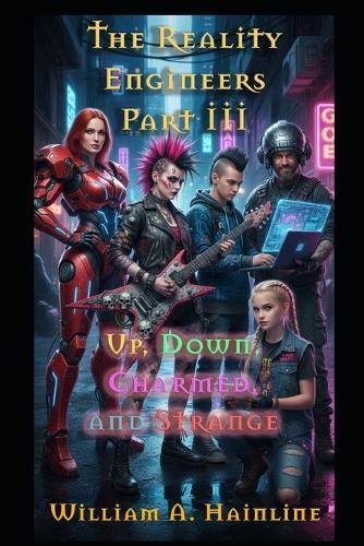 The Reality Engineers III: Up, Down, Charmed, and Strange