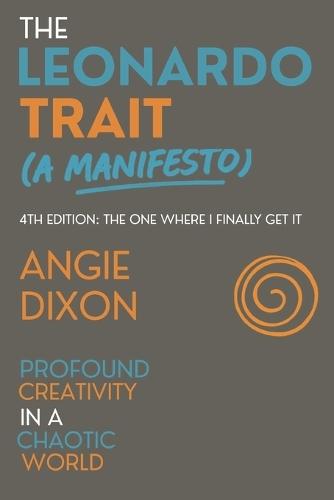 The Leonardo Trait (A Manifesto): Profound Creativity in a Chaotic World