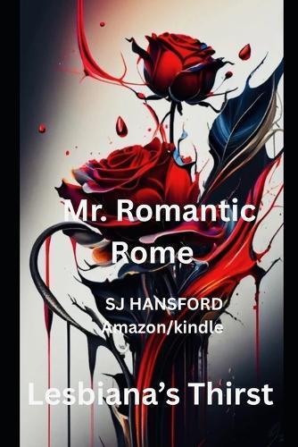 Mr. Romantic Rome: Lesbiana's Thirst