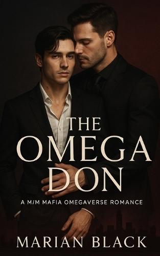 The Omega Don: A M/M Omegaverse Mafia Romance