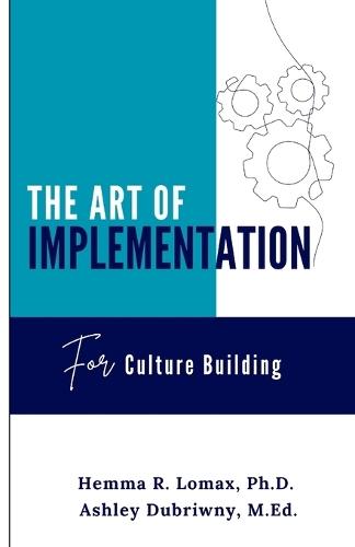 The Art of Implementation: For Culture Building