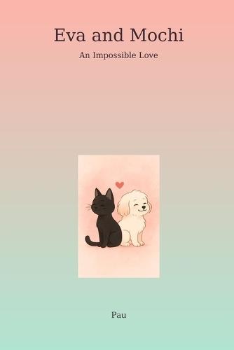 Eva and Mochi: An Impossible Love