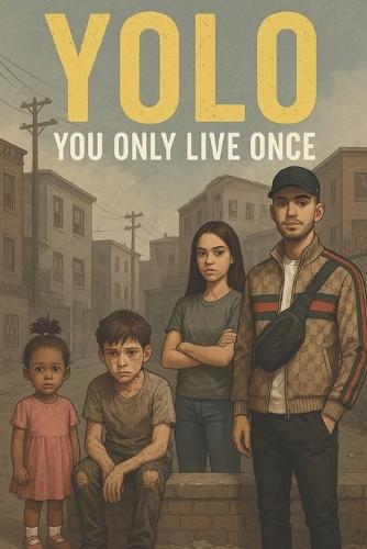 Yolo: You Only Live Once