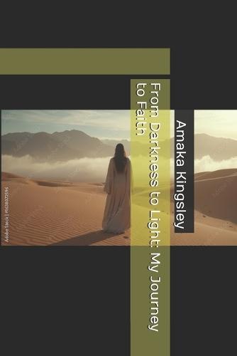 From Darkness to Light: My Journey to Faith