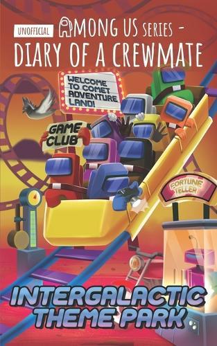 Among Us Diary of a Crewmate: Intergalactic Theme Park