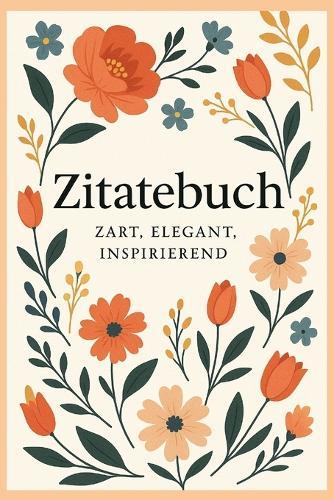 Zitate Buch: Zart, Elegant, Inspirierend