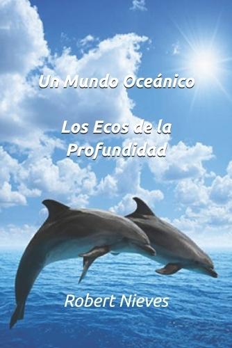 Un Mundo Oceánico: Los Ecos de la Profundidad