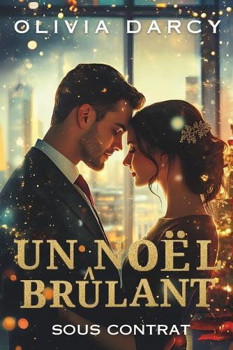 Un Noël Brûlant (Sous Contrat): Fiancés par convenance. Romance adulte Patron-Employée Spicy